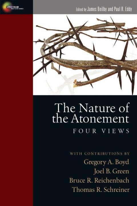 The Nature of the Atonement (Four Views)
