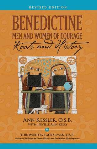 Benedictine Men and Women of Courage: Roots and History