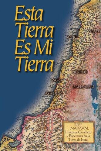Esta Tierra es Mi Tierra: Rebe Najmán, Historia, Conflicto y Esperanza en la Tierra de Israel