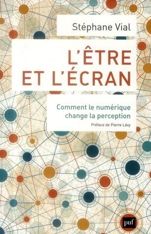 L'être et l'écran: comment le numérique change la perception