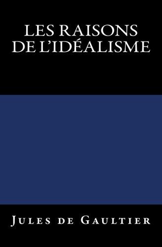 Les Raisons de l'Idéalisme: Edition originale de 1906