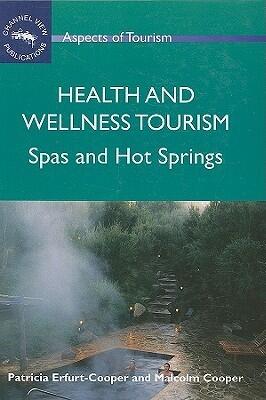 Health and Wellness Tourism: Spas and Hot Springs