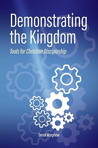 Demonstrating the Kingdom: Tools for Christian Discipleship