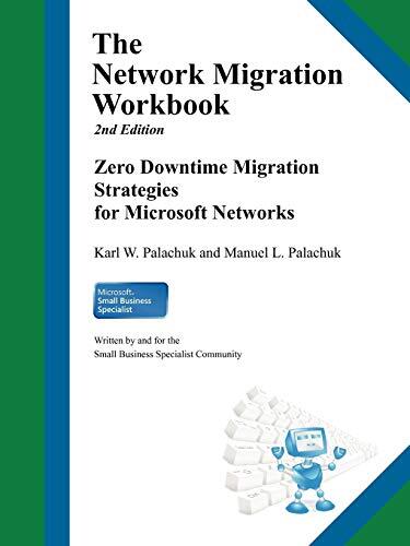 The Network Migration Workbook: Zero Downtime Migration Strategies for Windows Networks (2nd Edition)