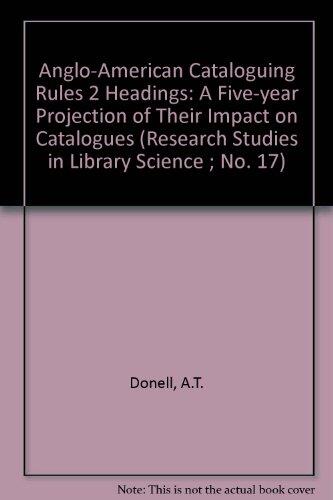 AACR 2 Headings: A Five-Year Projection of Their Impact on Catalogs