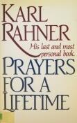 Prayers for a Lifetime: Karl Rahner's Last and Most Personal Book