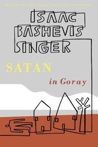 Satan in Goray: A Novel 1st (first) Edition by Singer, Isaac Bashevis published by Farrar, Straus and Giroux