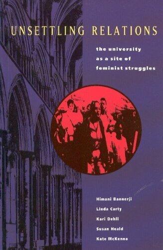 Unsettling Relations: The University as a Site of Feminist Struggles