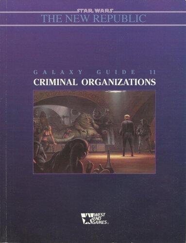 Star Wars: The New Republic Galaxy Guide 11 (Criminal Organizations)