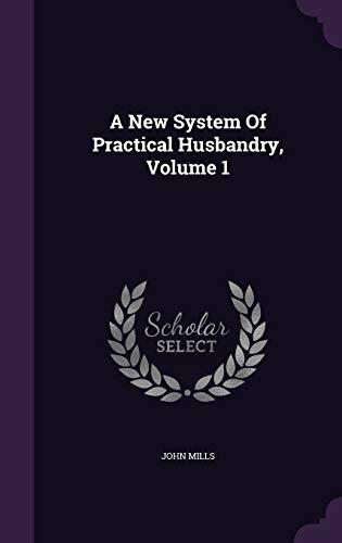 A New System Of Practical Husbandry, Volume 1