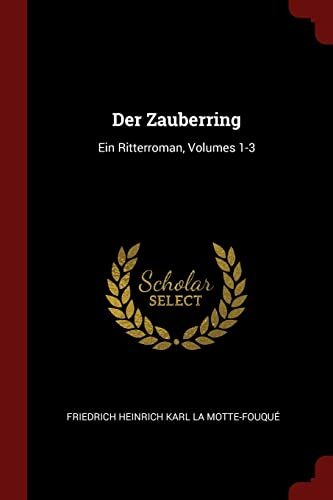 Der Zauberring: Ein Ritterroman, Volumes 1-3