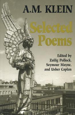 Selected Poems: Collected Works of A.M. Klein