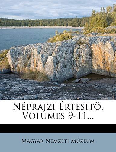 Néprajzi Értesitö, Volumes 9-11...