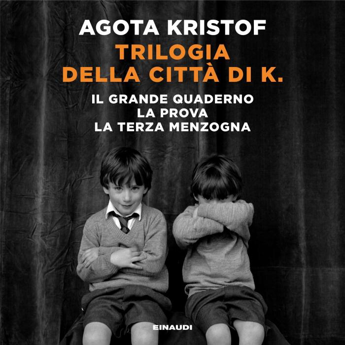 Trilogia della città di K.: Il grande quaderno. La prova. La terza menzogna