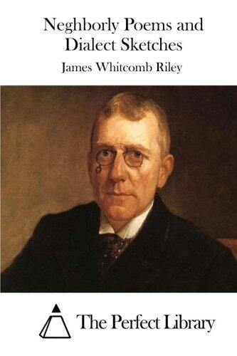 Neghborly Poems and Dialect Sketches