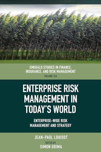 Enterprise Risk Management in Today’s World: Enterprise-Wide Risk Management and Strategy