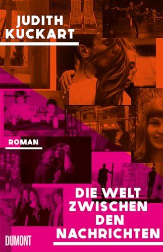Die Welt zwischen den Nachrichten: Roman