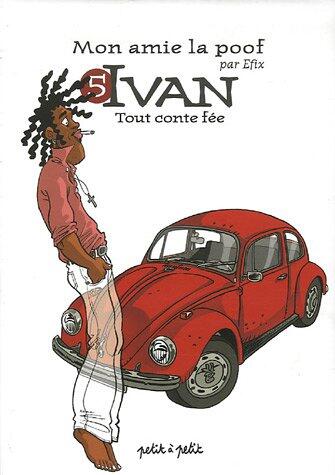 Mon amie la poof, Tome 5 : Ivan : Tout conte fée