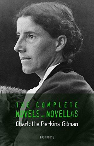 Charlotte Perkins Gilman: The Complete Novels and Novellas