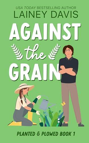 Against the Grain: A Rivals to Lovers Romance