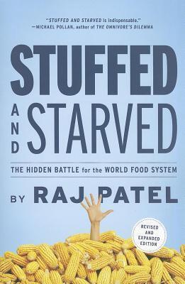 Stuffed and Starved: The Hidden Battle for the World Food System