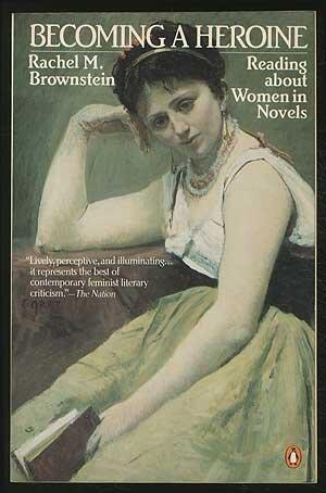 Becoming a Heroine: Reading About Women in Novels