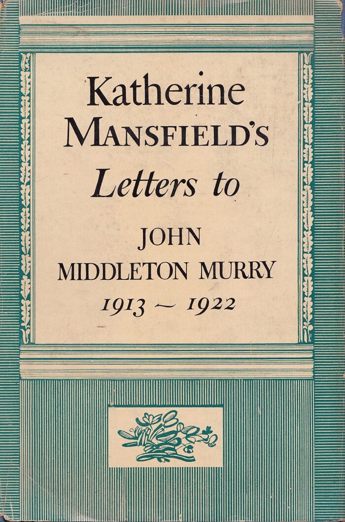 Katherine Mansfield's Letters to John Middleton Murry 1913-1922