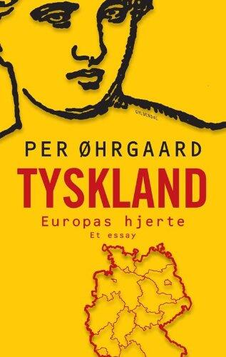 Tyskland - Europas hjerte. Et essay.