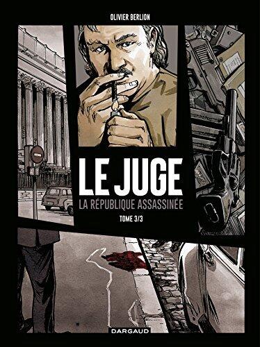 Le Juge, la République assassinée - Tome 3 (Juge, la République assassinée)