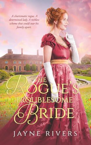 The Rogue's Troublesome Bride: A Georgian Historical Romance