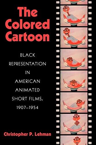 The Colored Cartoon: Black Presentation in American Animated Short Films, 1907-1954