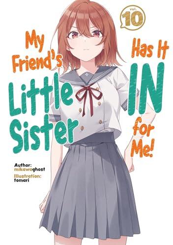 My Friend's Little Sister Has It In For Me! Volume 10 (Light Novel) (Volume 10)