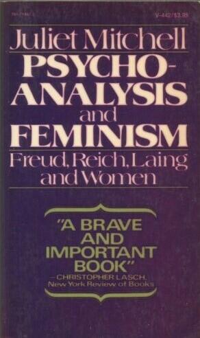 Psychoanalysis and Feminism: Freud, Reich, Laing and Women