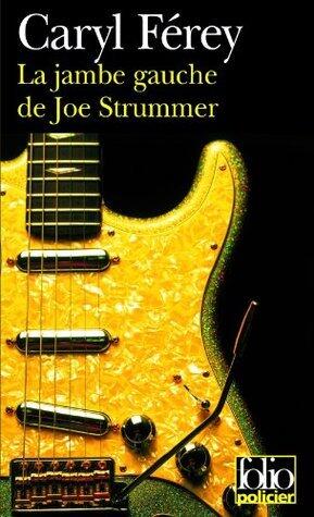 La Jambe gauche de Joe Strummer:  Une enquête inédite de Mc Cash