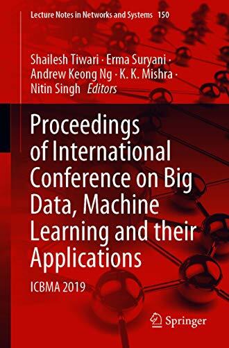 Proceedings of International Conference on Big Data, Machine Learning and Their Applications: ICBMA 2019
