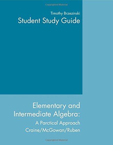 Elementary and Intermediate Algebra: A Practical Approach, Study Guide