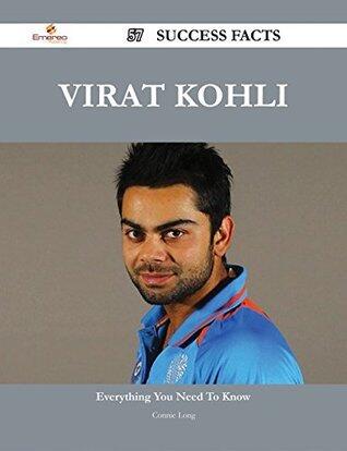 Virat Kohli 57 Success Facts - Everything you need to know about Virat Kohli