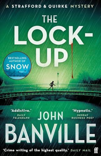 The Lock-Up: A Strafford and Quirke Murder Mystery