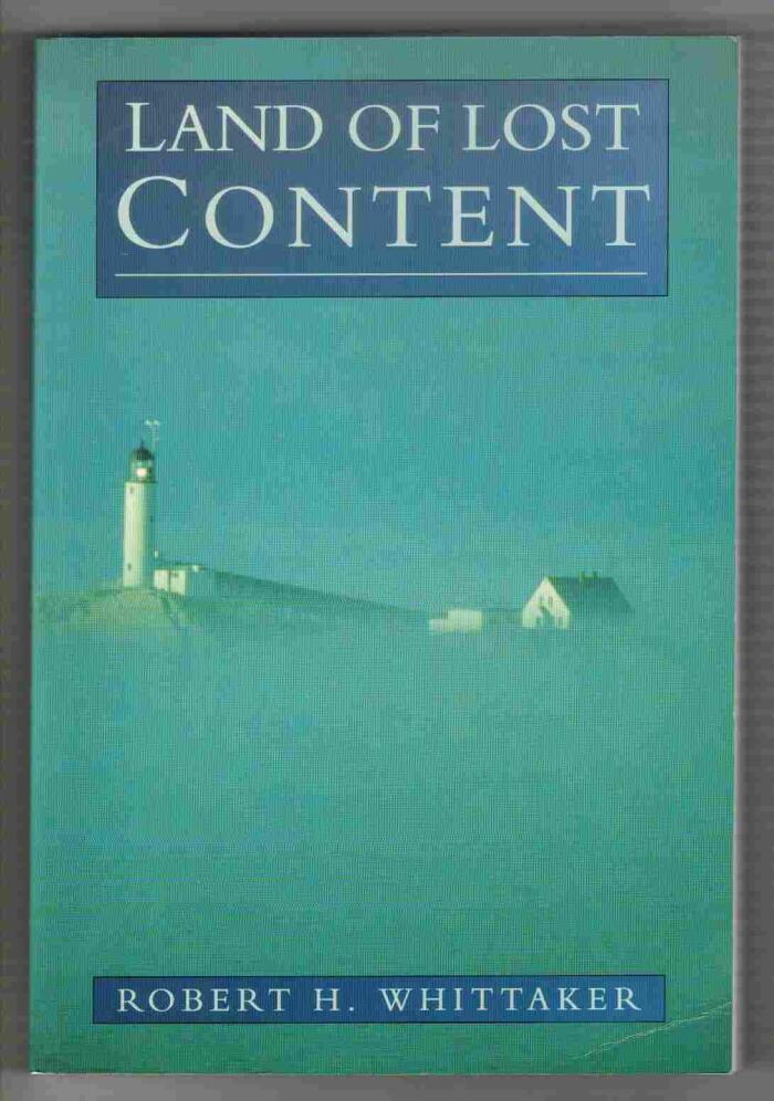 Land of Lost Content: The Piscataqua River Basin and the Isles of Shoals. The People. Their Dreams. Their History