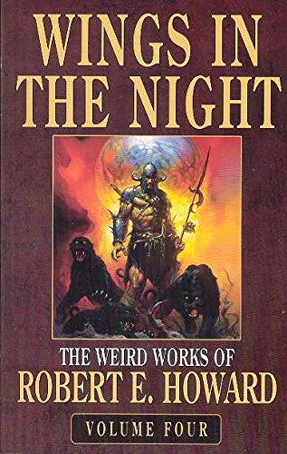 Robert E. Howard's Weird Works Volume 4: Wings in the Night
