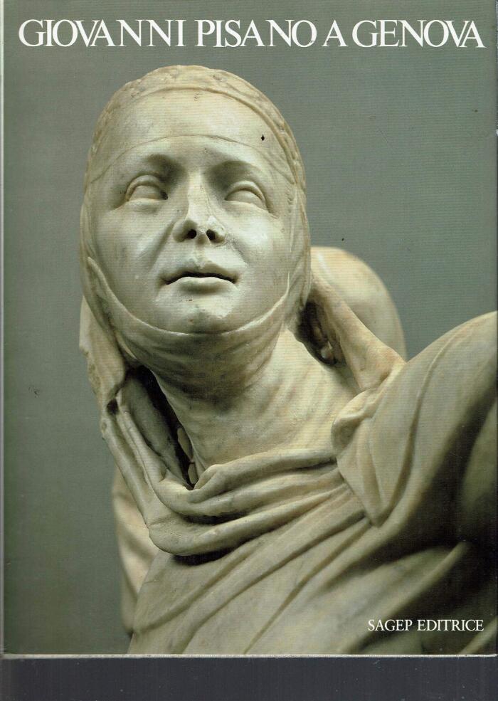 Giovanni Pisano a Genova: Catalogo Della Mostra