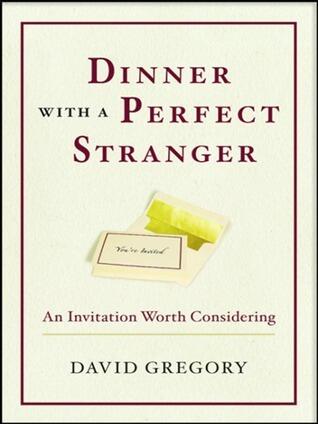 Dinner with a Perfect Stranger: An Invitation Worth Considering