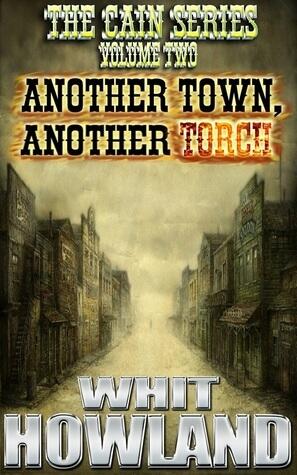 The Cain Series- Volume 2- Another Town, Another Torch
