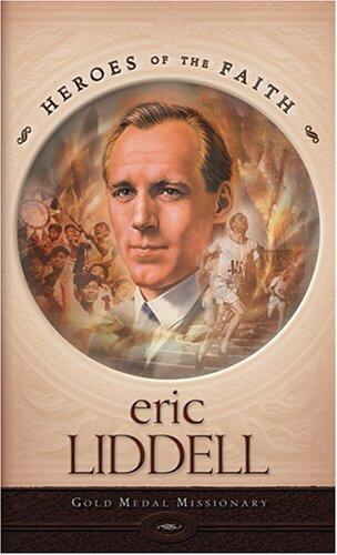 Eric Liddell: Gold Medal Missionary