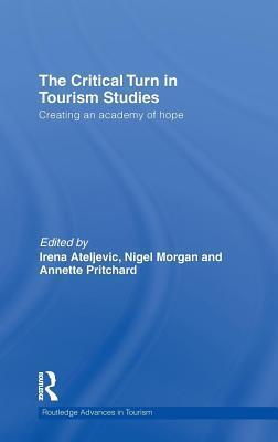 Critical Turn in Tourism Studies: Creating an Academy of Hope