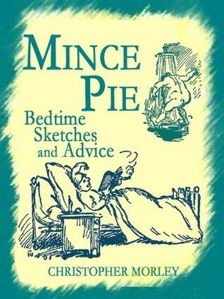 Mince Pie: Bedtime Sketches and Advice