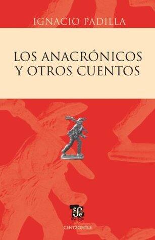Los anacrónicos y otros cuentos