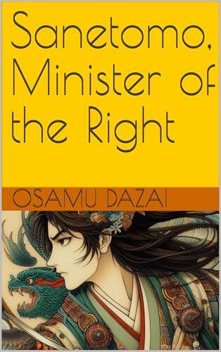 Sanetomo, Minister of the Right: A Historical Novel of Power, Poetry, and Tragedy in Medieval Japan