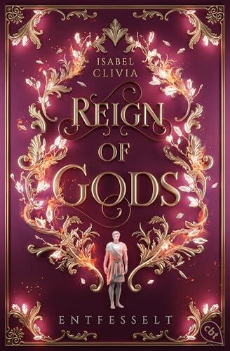 Reign of Gods: Entfesselt - Der prickelnde Abschluss der romantischen Götterfantasy (Die Reign-of-Gods-Reihe 2)