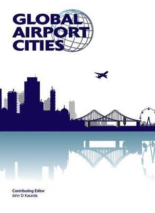 Global Airport Cities, 2nd Edition